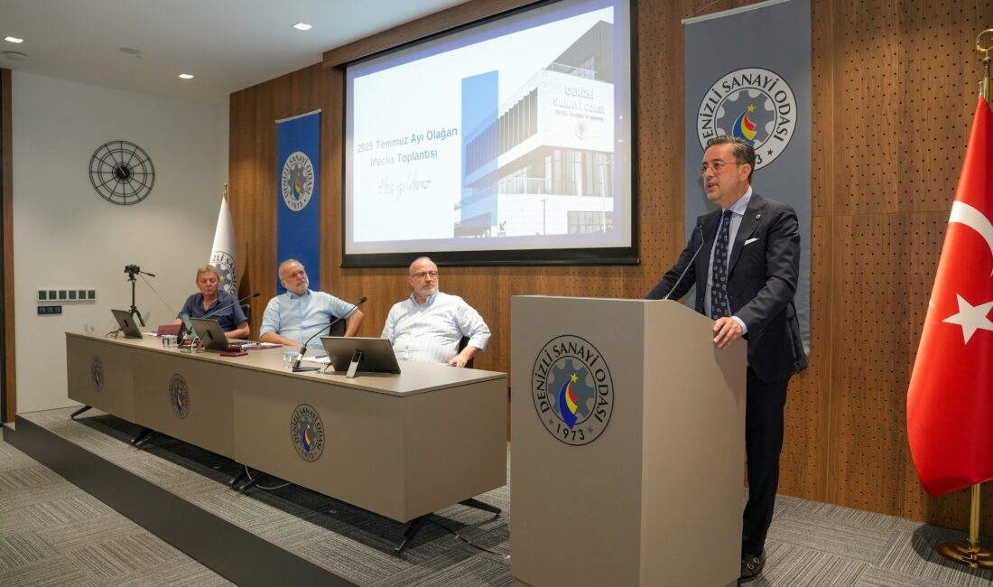 Denizli Sanayi Odası Meclisi 2025 Yılı Temmuz Ayı Olağan Toplantısı’nda